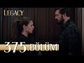 Emanet 375 blm  legacy episode 375