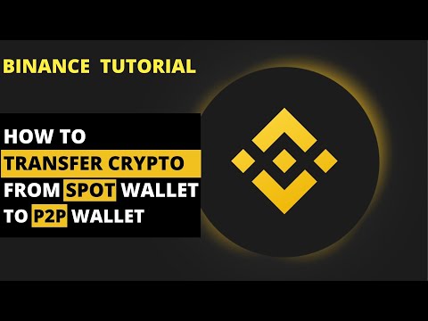   HOW TO TRANSFER CRYPTO FROM SPOT WALLET TO P2P WALLET ON BINANCE WEB AND MOBILE APP