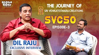 Producer Dil Raju Exclusive Interview | SVC 50 Tervavenuka Kathalu Episode 3 | Rajesh Manne