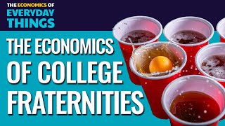 48. College Fraternities | The Economics of Everyday Things