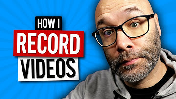 How I Record YouTube Videos - So You Can See Your Process Is Normal
