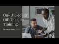 What is On-the-Job vs Off-the-Job Training? (Enhancing Employee Development)