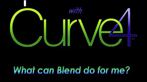 Tips and Tricks with Curve4 - What can Blend do for me?