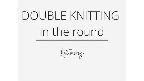 Double knitting in the round
