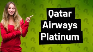 Is Qatar Airways Platinum worth it?