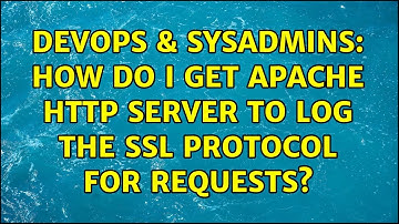 DevOps & SysAdmins: How do I get apache HTTP server to log the SSL Protocol for requests?
