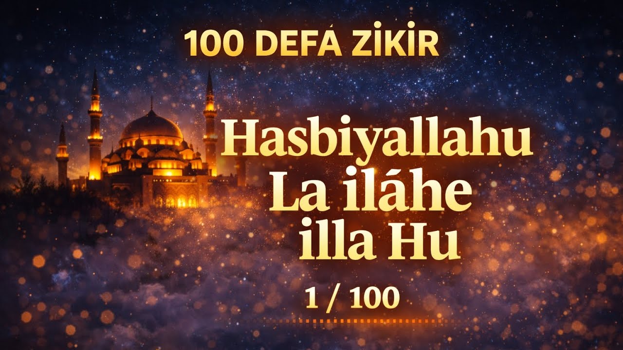 Hasbiyallahu La İlahe İlla Hu Zikri | 100 Tekrar