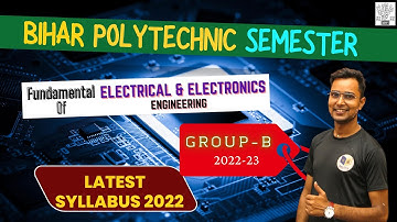 Fundamental of Electrical & Electronics Engineering | BIHAR POLYTECHNIC SEMESTER | GROUP-B