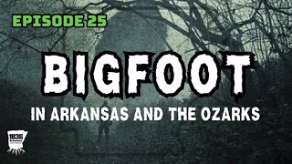 Bigfoot in Arkansas and the Ozarks
