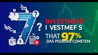 Why 97% Of Investors Lose Money: Avoid These 7 Crucial Mistakes!