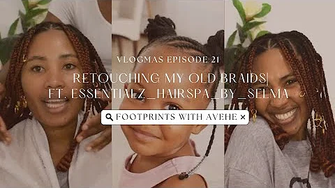 #Vlogmas 21: Retouching My Braids| Ft. Essentialz_...