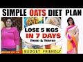 Oats Weight Loss Diet Plan |  Lose Weight Fast With Oats | Healthy Oats Recipes For Weight Loss