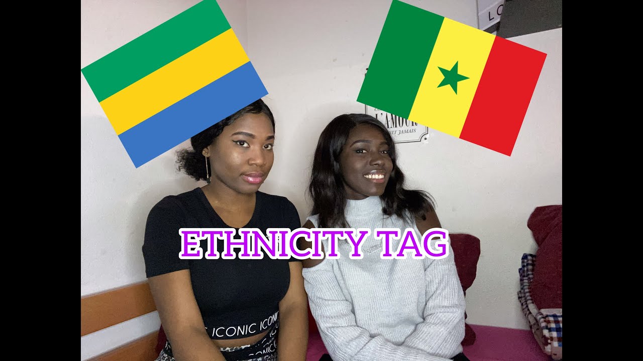 ETHNICITY TAG  (Gabon VS Sénégal) // YOUTUBEUSE GABONAISE