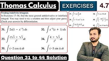 Thomas Calculus Exercise 4.7 Question 31 to 44 Solution| Finding Indefinite Integrals by MSN|