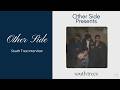 other side interviews south trees