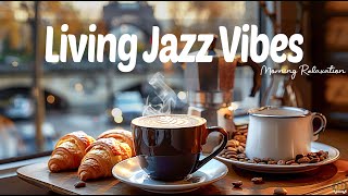 Living Jazz Vibes - Morning Relaxation with Sweet Jazz Playlist & Bossa Nova in May for a Better Day