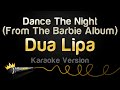 Dua lipa  dance the night from the barbie album karaoke version