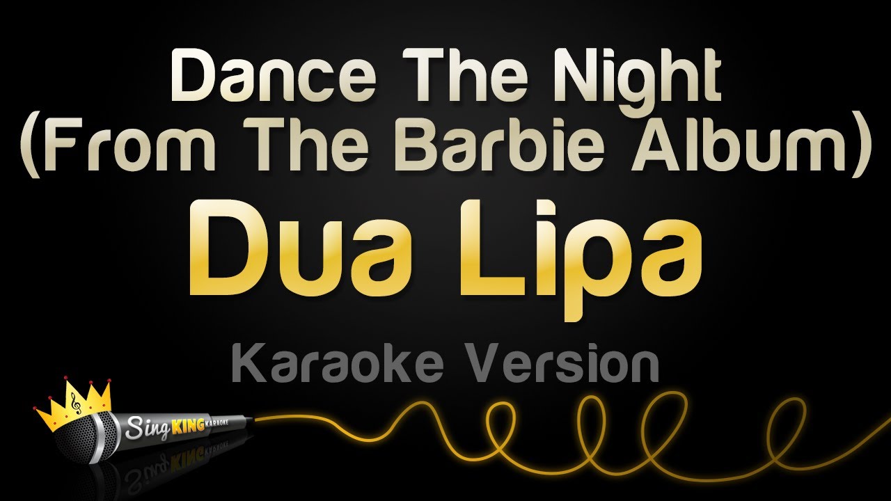 Dua Lipa   Dance The Night From The Barbie Album Karaoke Version