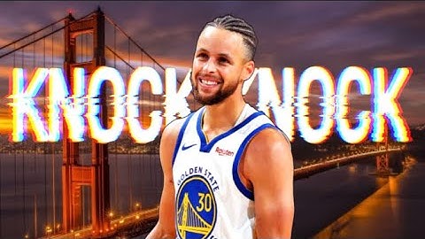 Stephen Curry Mix - “Knock Knock” ft. SoFaygo || HD