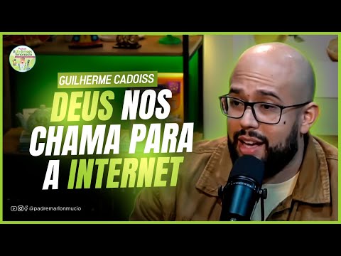 Deus nos chama para a internet - Guilherme Cadoiss