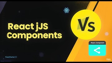 Understanding Components in React JS | Functional vs Class Components Explained