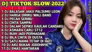 DJ TIKTOK SLOW 2022 • DJ BALASAN JANJI PALSUMU LEON • DJ BILA KAMU TAK LAGI DENGANKU