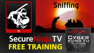 SecureNinjaTV Cyber Kung Fu Mod 08 Sniffing