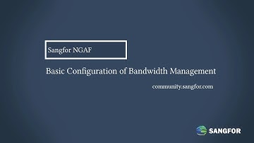Sangfor NGAF Basic Configuration of Bandwidth Management