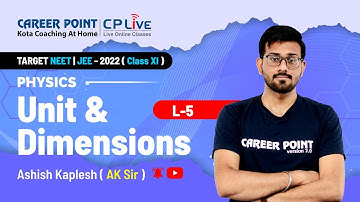 Unit & Dimensions | L-5 | XI Students | NEET | Physics | Ashish Kaplesh (AK) Sir | Career Point Kota