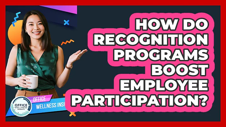 How Do Recognition Programs Boost Employee Participation? - Office Wellness Insights