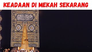 KONDISI TERKINI MASJIDIL HARAM MENJELANG IBADAH HAJI 1442 H 2021 M - Mekkah Hari Ini Live