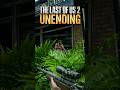 UNENDING No Return! 💀🔥 ، the last of us 2