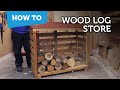 How To Build A Wood Log Store