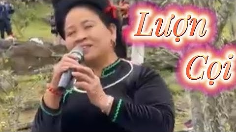 Lượn Cọi : Làn Điệu Cọi Bản Sắc Dân Tộc Tày Na Hang - Tuyên Quang : Bd- Thuý Mười