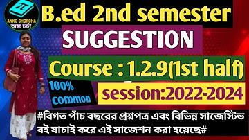 B.ed 2nd semester suggestion, course code:1.2.9(1st half), session:2022-2024, bengali version.