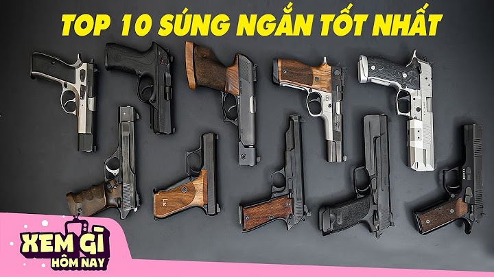 10 Khẩu Súng Ngắn Có SỨC CÔNG PHÁ Lớn Nhất Thế Giới | CSCĐ Của Việt Nam Cũng Đang Dùng