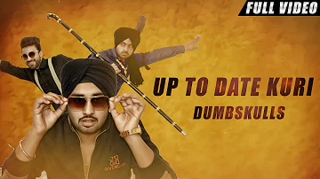 New Punjabi Songs 2016 | Up To Date Kuri | Official Video [Hd] | Dumbskulls | Latest Punjabi Songs