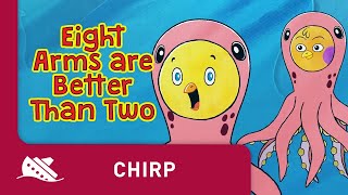 Chirp  Season 1  Episode 33  Eight Arms Are Better Than Two
