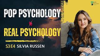 Pop Psychology vs Real Psychology | Podcast with Silvia Russen