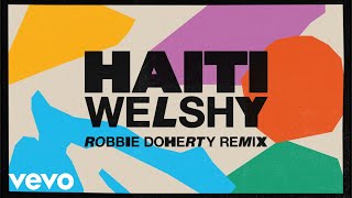 Welshy - Haiti (Robbie Doherty Remix) [Audio]