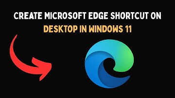 Create Microsoft Edge Shortcut On Desktop In Windows 11