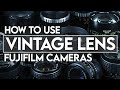 Using Vintage Lenses on Fujifilm X