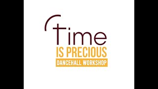 Dancehall Time is precious (6th edition) - Cyn Choreography