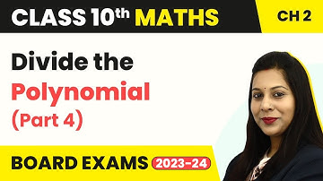 Divide the Polynomial (Part 4) - Polynomials | Class 10 Maths Chapter 2 | CBSE 2024-25