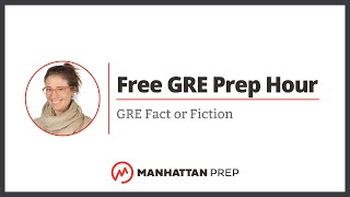 Free GRE Prep Hour: GRE Fact or Fiction