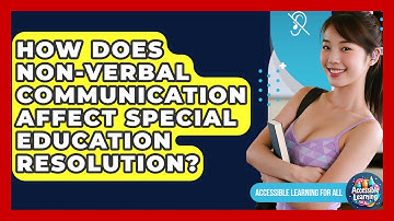 How Does Non-verbal Communication Affect Special Education Resolution? - Accessible Learning For All