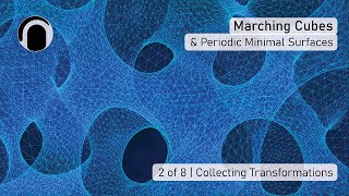 2 of 8 - Marching Cubes and Periodic Minimal Surfaces (Grasshopper Tutorial)