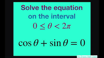 Solve the Trig equation cos x + sin x = 0 on the interval [0, 2pi)
