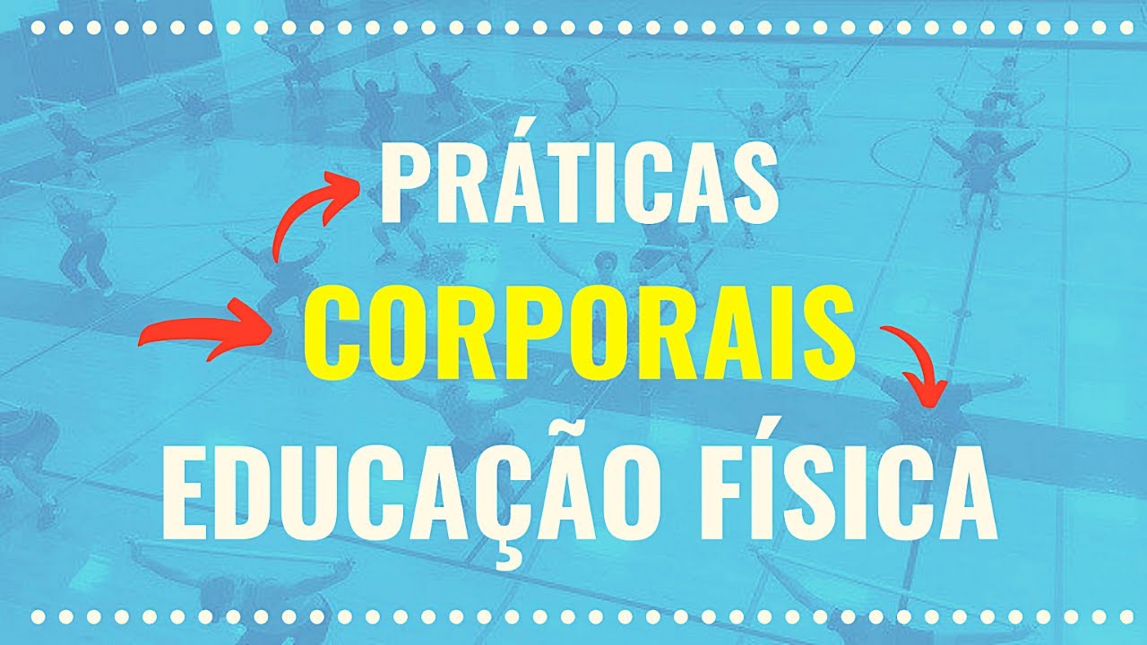 Como incluir práticas corporais nas aulas de Educação Física?