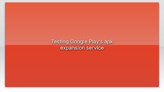 Testing Google Play's apk expansion service screenshot 1